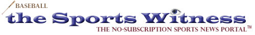 Sports Witness - baseball news