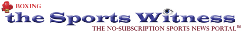 Sports Witness - boxing news